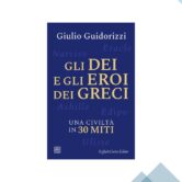 Giulio Guidorizzi, “Gli dei e gli eroi Greci. Una civiltà in 30 miti”
