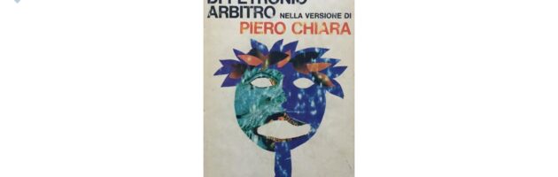 #Chiara8626: Antonino Pittà racconta il “Satiricon” tradotto da Piero Chiara